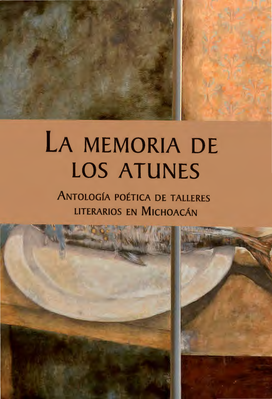 La memoria de los atunes: antología poética de talleres literarios en Michoacán