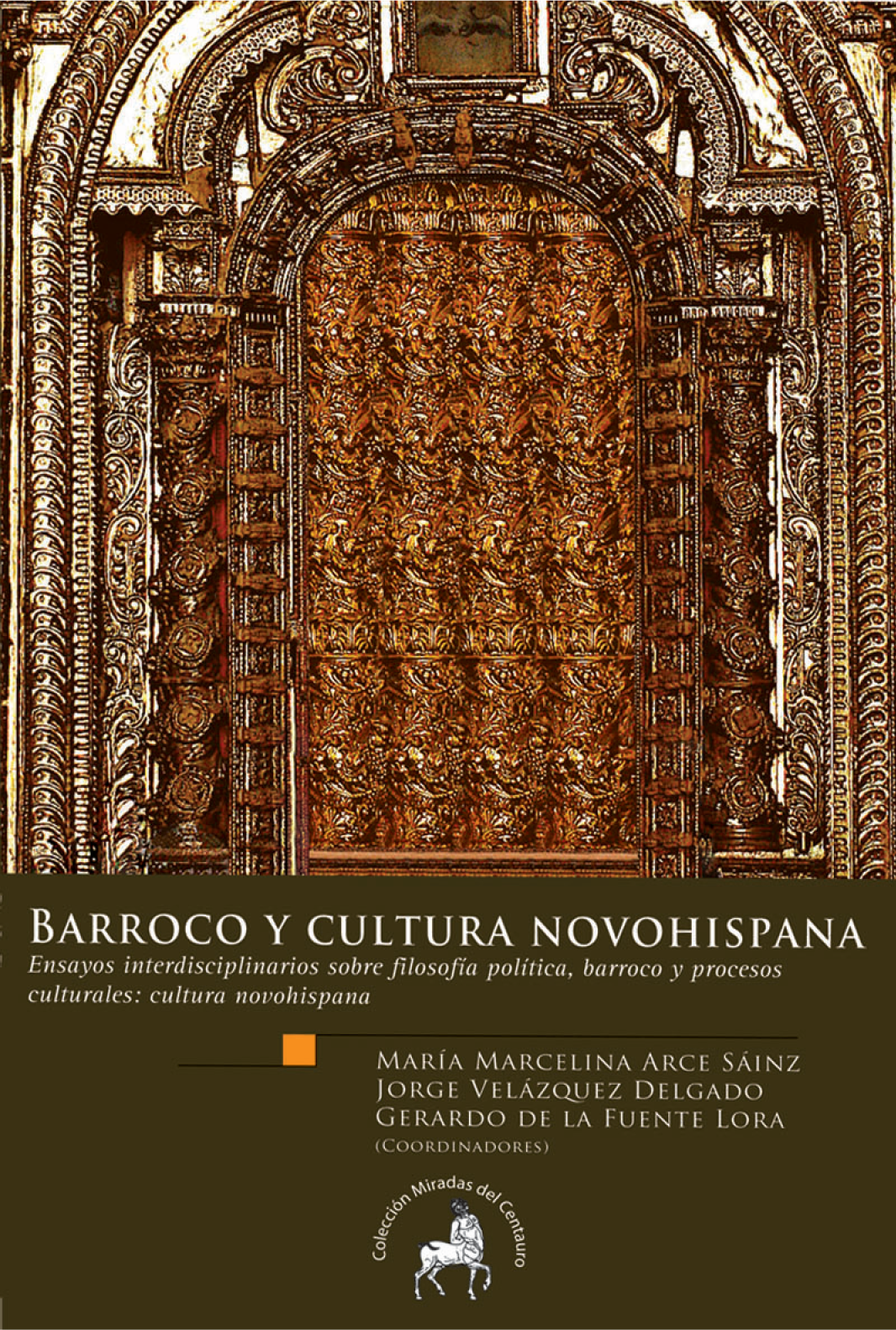 Barroco y cultura novohispana: ensayos interdisciplinarios sobre filosofía política, barroco y procesos culturales: cultura novohispana