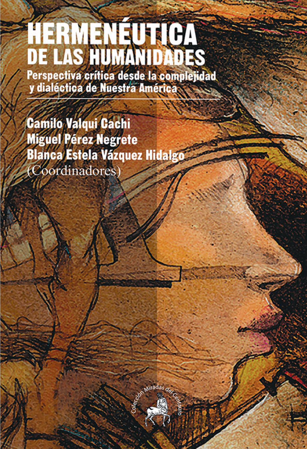 Hermenéutica de las humanidades: perspectiva crítica desde la complejidad y dialéctica de nuestra América