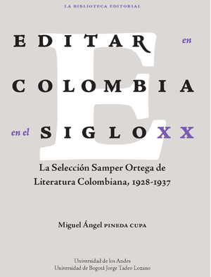 Editar en Colombia en el siglo XX: la Selección Samper Ortega de Literatura Colombiana (1928-1937)
