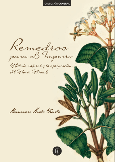 Remedios para el Imperio: historia natural y la apropiación del Nuevo Mundo