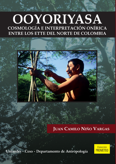 Ooyoriyasa: cosmología e interpretación onírica entre los ette del norte de Colombia