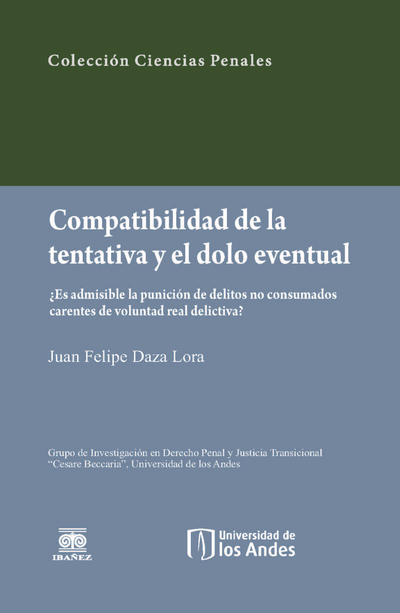 Compatibilidad de la tentativa y el dolo eventual: ¿es admisible la punición de delitos no consumados carentes de voluntad real delictiva?