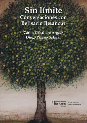 Sin límite: conversaciones con Belisario Betancur