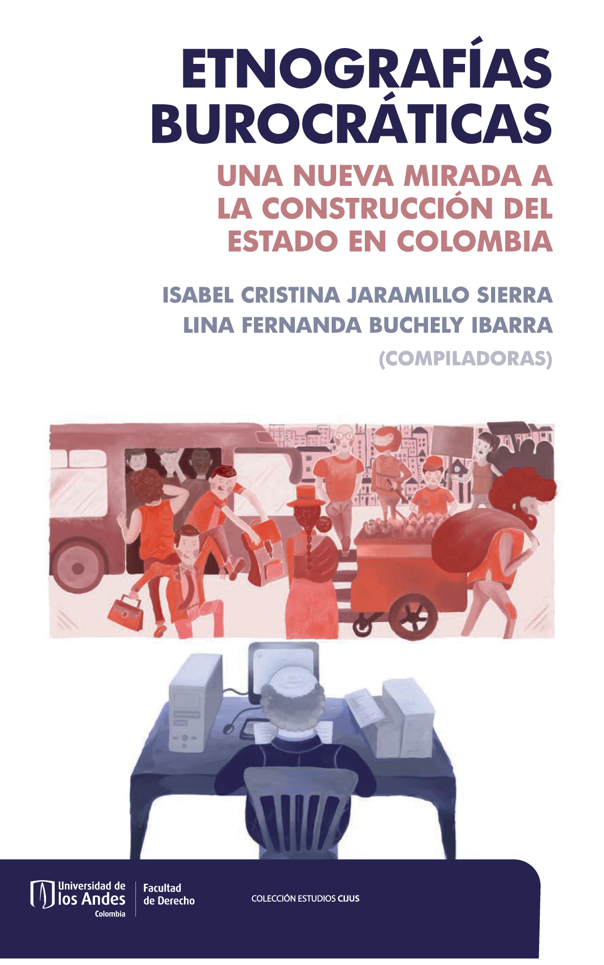 Etnografías burocráticas: una nueva mirada a la construcción del Estado en Colombia