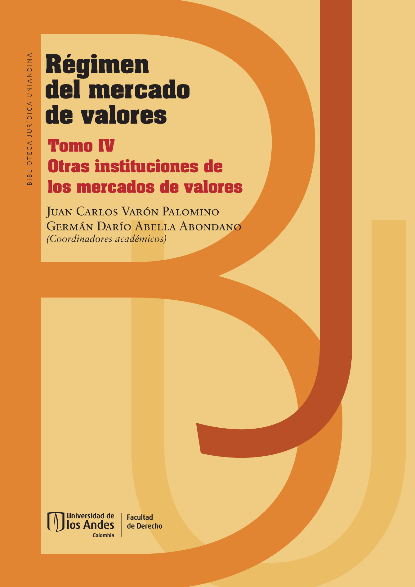 Régimen del mercado de valores. Tomo IV: régimen del mercado de valores: otras instituciones de los mercados de valores