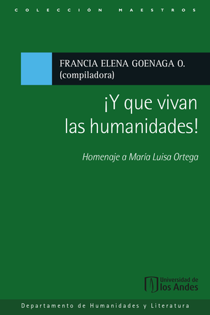 ¡Y que vivan las humanidades!: homenaje a María Luisa Ortega