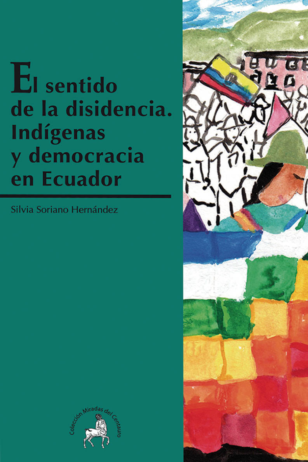 El sentido de la disidencia: indígenas y democracia en Ecuador