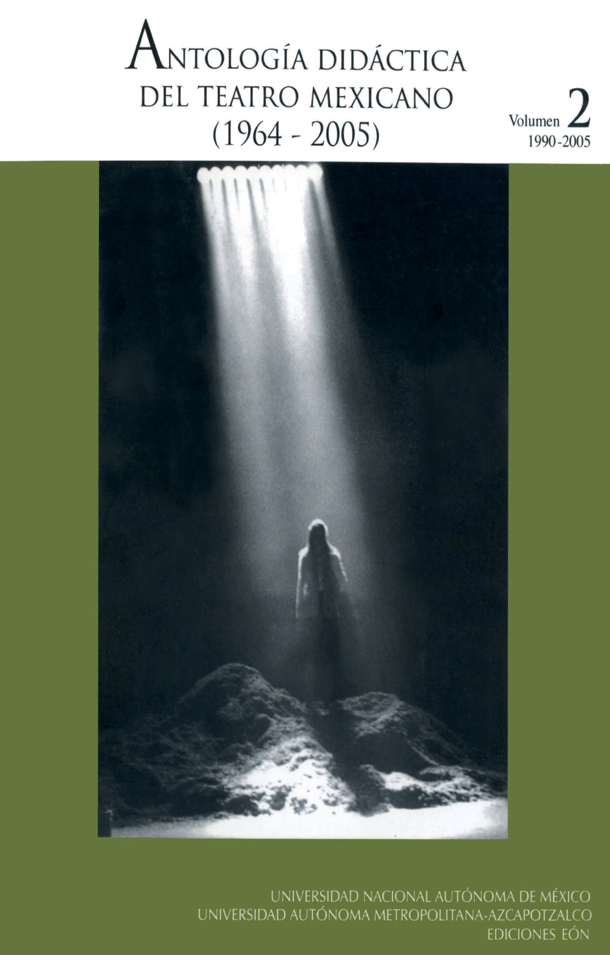 Antología didáctica del teatro mexicano (1964-2005) Volume I (1990-2005)