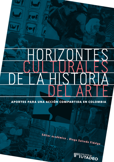 Horizontes culturales de la historia del arte: aportes para una acción compartida en Colombia