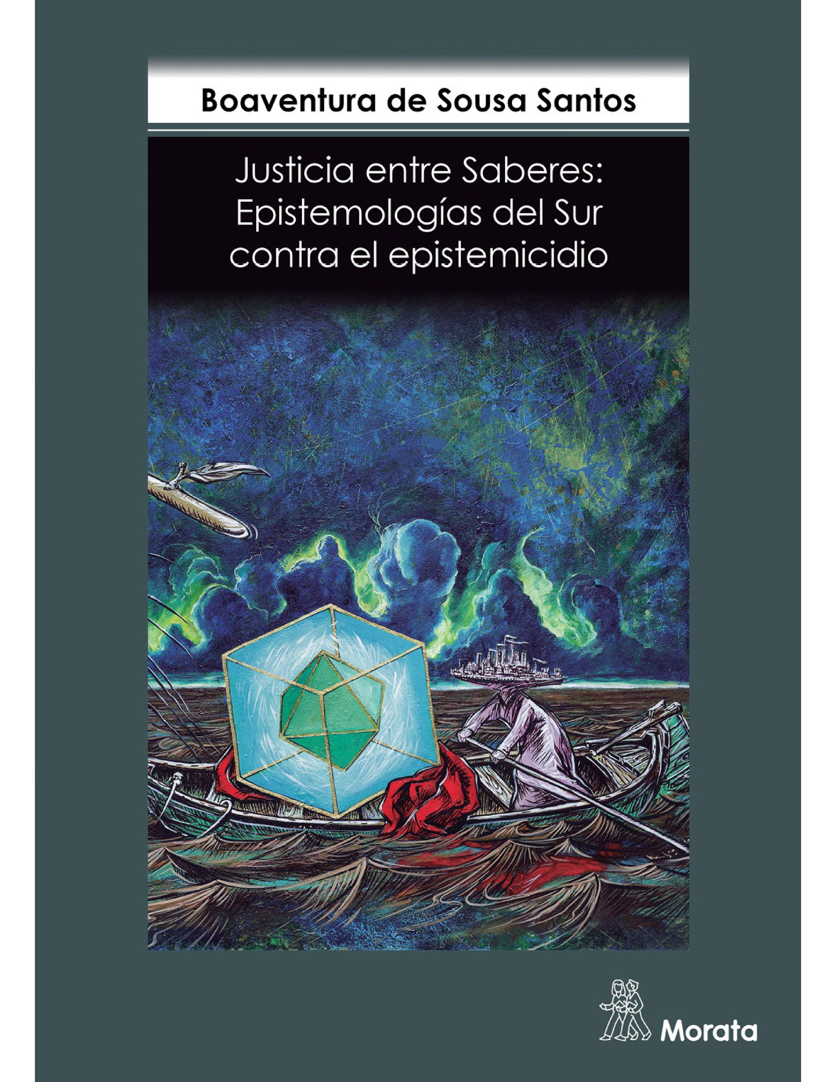 Justicia entre saberes: epistemologías del Sur contra el epistemicidio