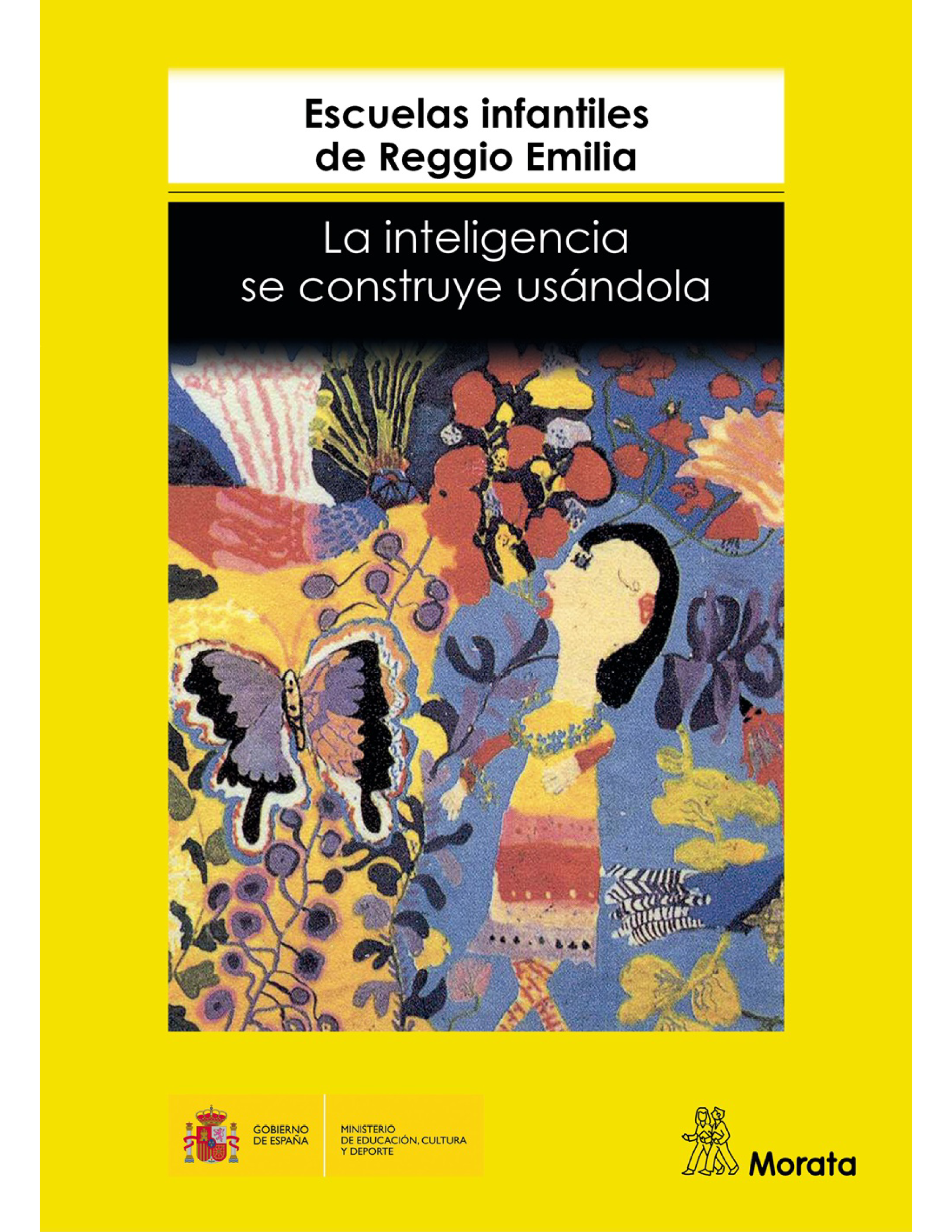 La inteligencia se construye usándola: por Escuelas Infantiles de Reggio Emilia