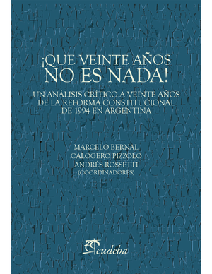 ¡Qué veinte años no es nada!: un análisis crítico a veinte años de la reforma constitucional