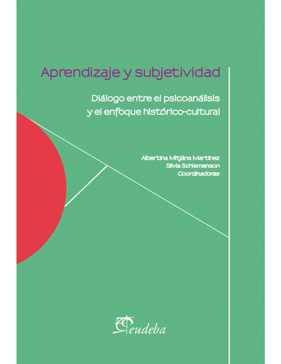 Aprendizaje y subjetividad: diálogo entre el psicoanálisis y el enfoque histórico-cultural
