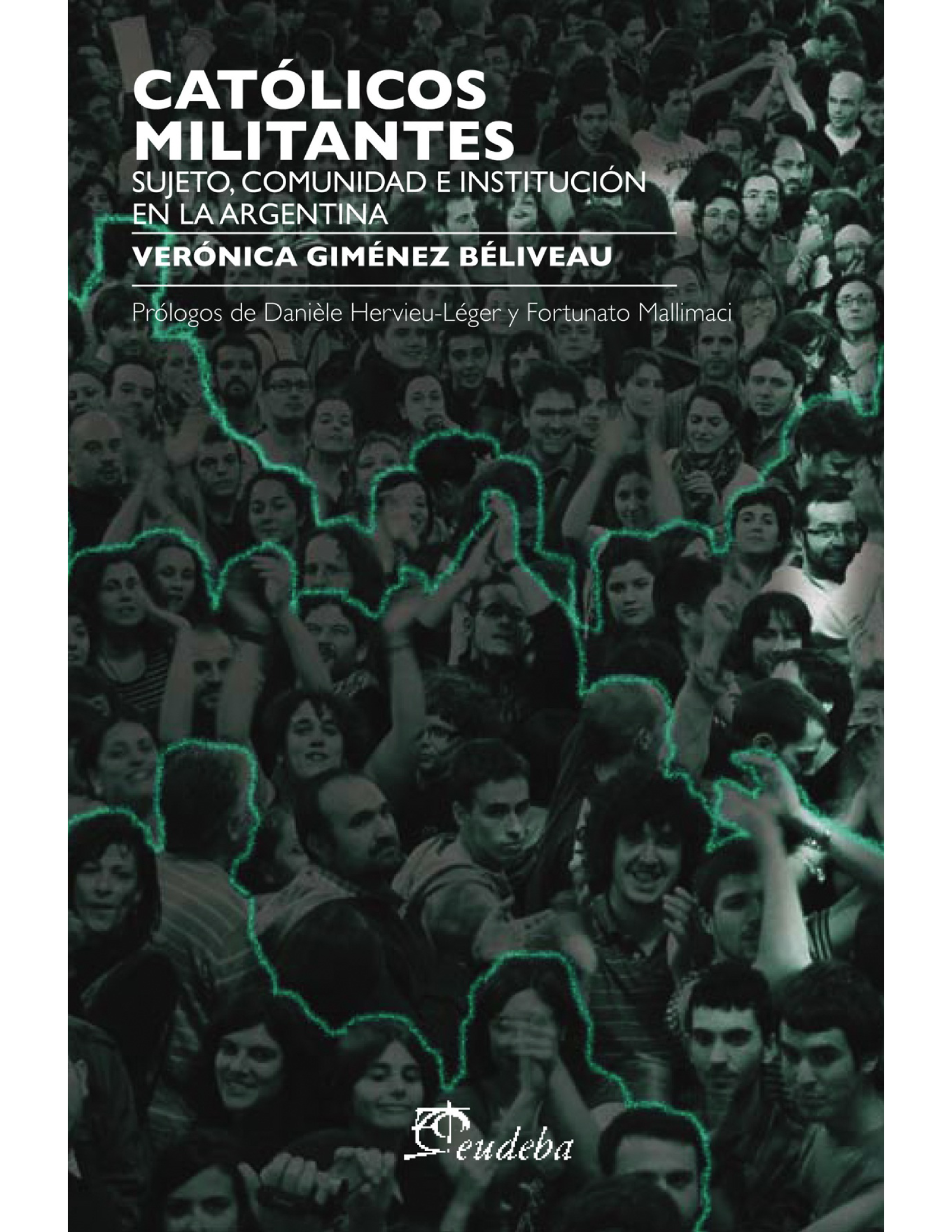 Católicos militantes: sujeto, comunidad e institución en la argentina