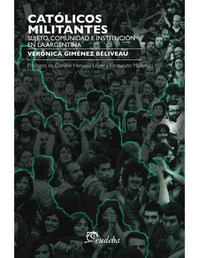 Católicos militantes: sujeto, comunidad e institución en la argentina