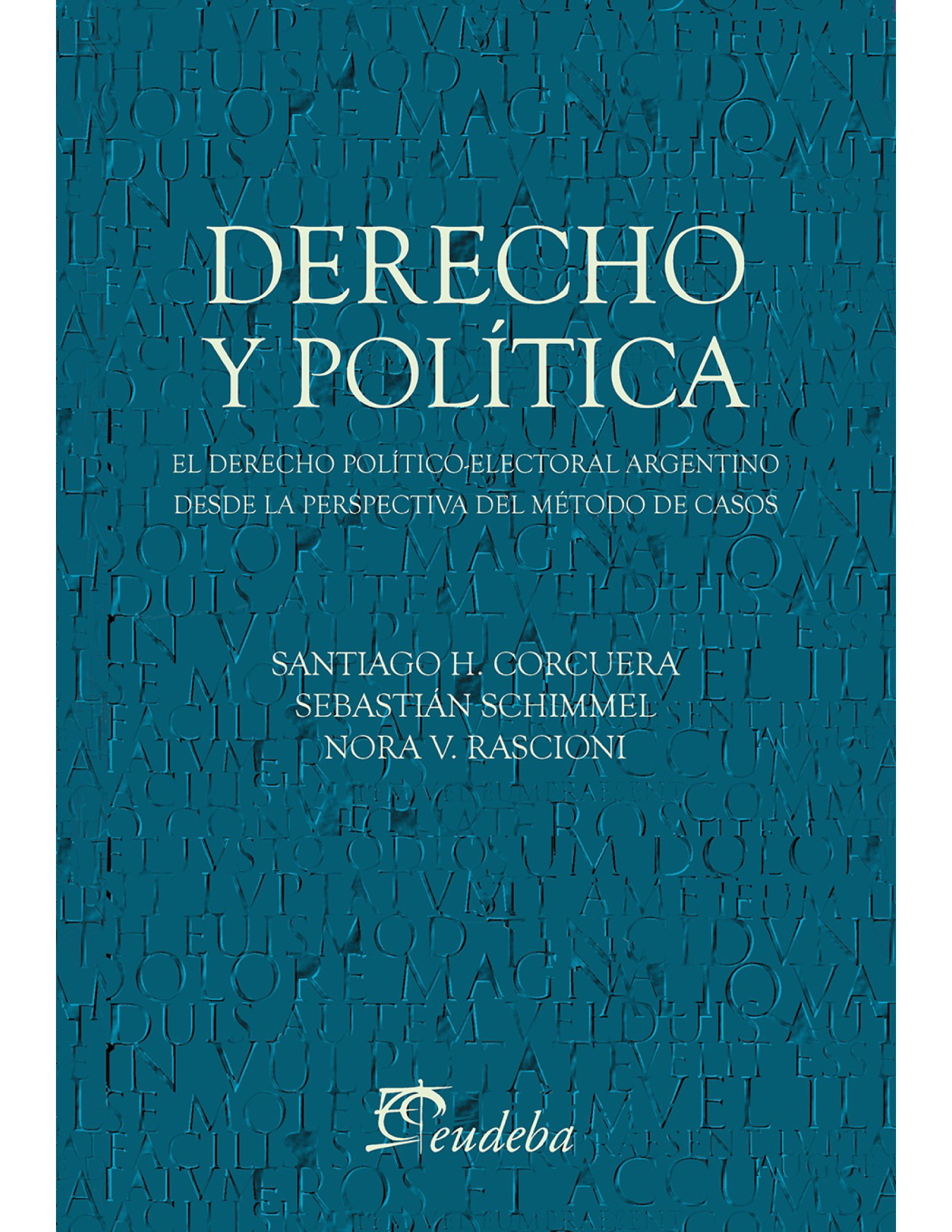 Derecho y política: el derecho político electoral argentino desde la perspectiva del método de casos