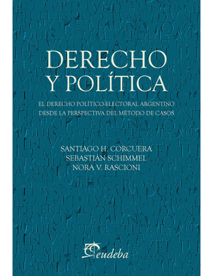 Derecho y política: el derecho político electoral argentino desde la perspectiva del método de casos