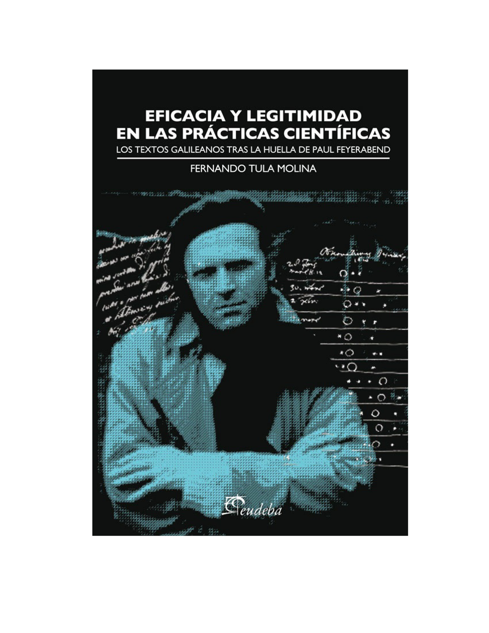 Eficacia y legitimidad en las prácticas científicas: los textos galileanos tras la huella de Paul Fayerabend