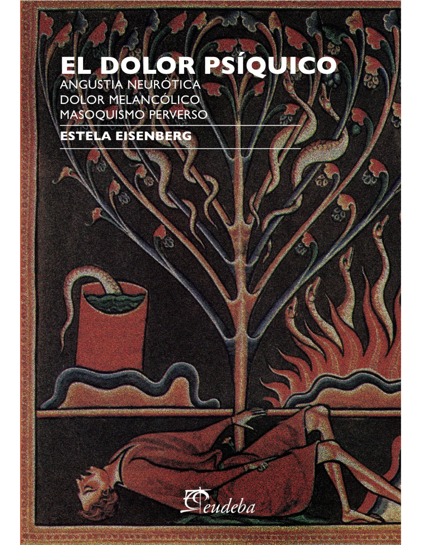 El dolor psíquico: angustia neurótica, dolor melancólico, masoquismo perverso