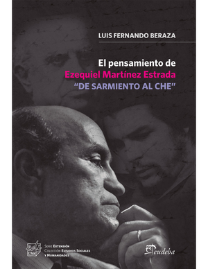 El pensamiento de Ezequiel Martínez Estrada: 