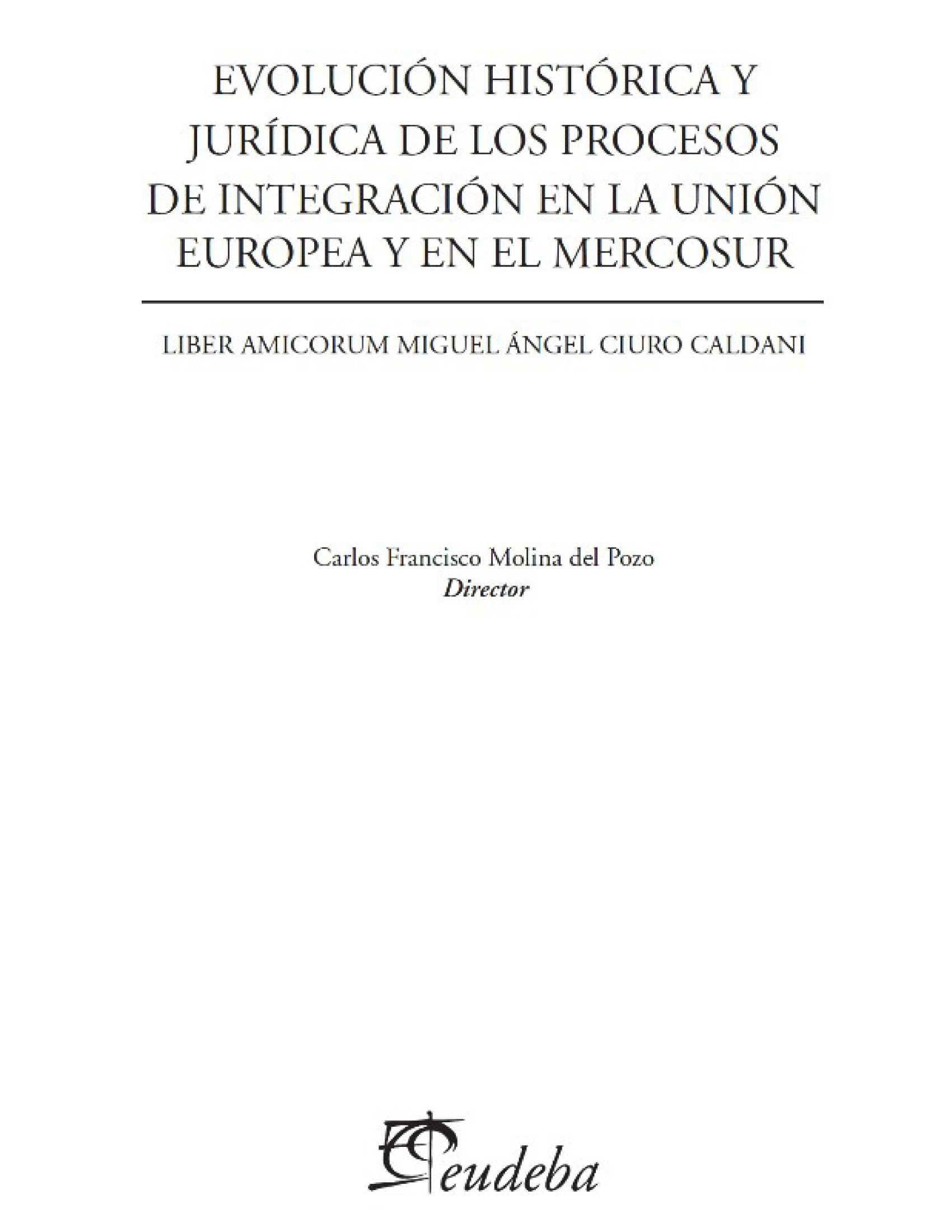 Evolución histórica y jurídica de los procesos de integración de la Unión Europea y el Mercosur