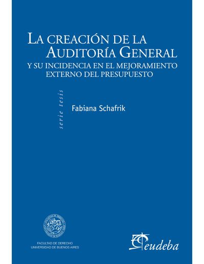 La creación de la Auditoría General de la Nación y su incidencia en el mejoramiento del control externo del presupuesto