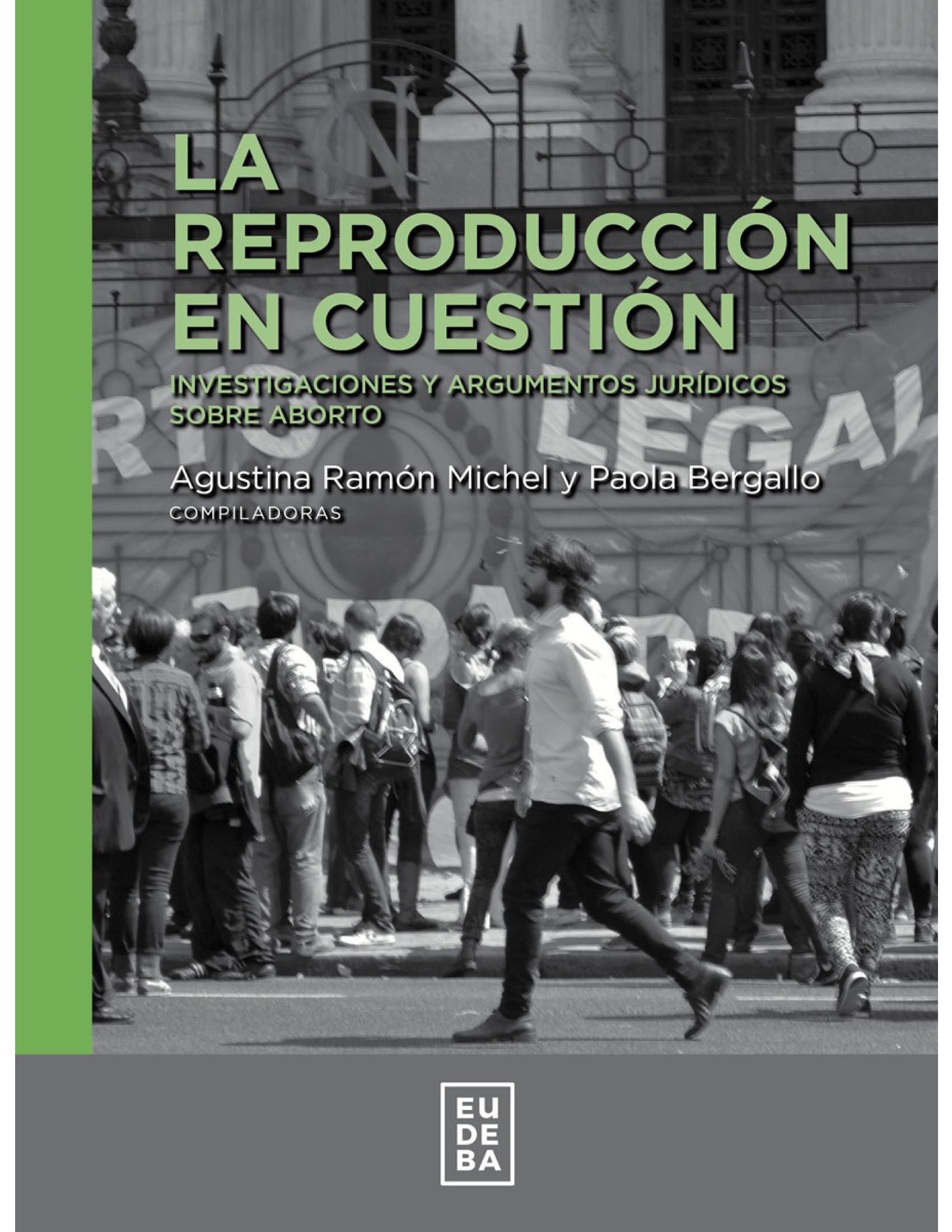 La reproducción en cuestión: investigaciones y argumentos jurídicos sobre aborto