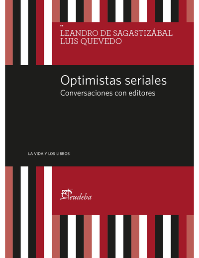 Optimistas seriales: conversaciones con editores