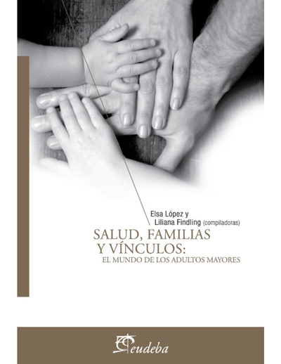 Salud, familias y vínculos: el mundo de los adultos mayores