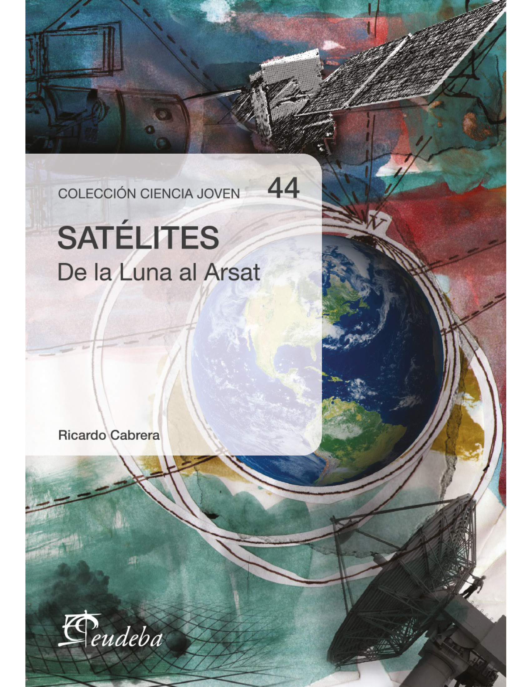 Satélites: de la luna a la ARSAT-1