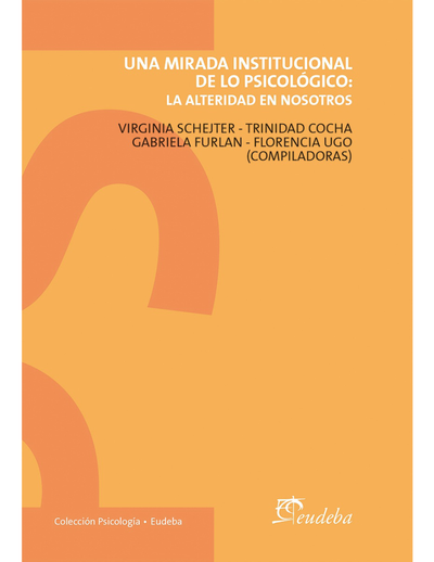 Una mirada institucional de lo psicológico: la alteridad en nosotros