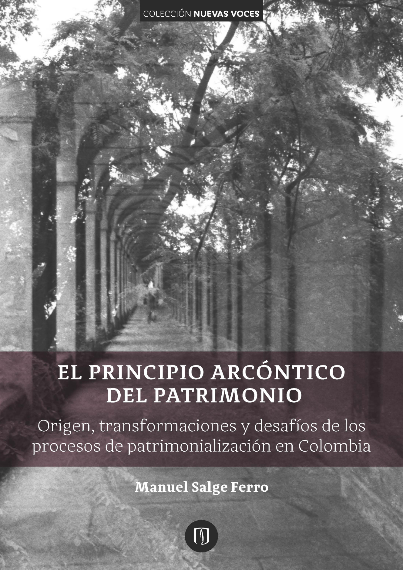 El principio arcóntico del patrimonio: origen, transformaciones y desafíos de los procesos de patrimonialización en Colombia