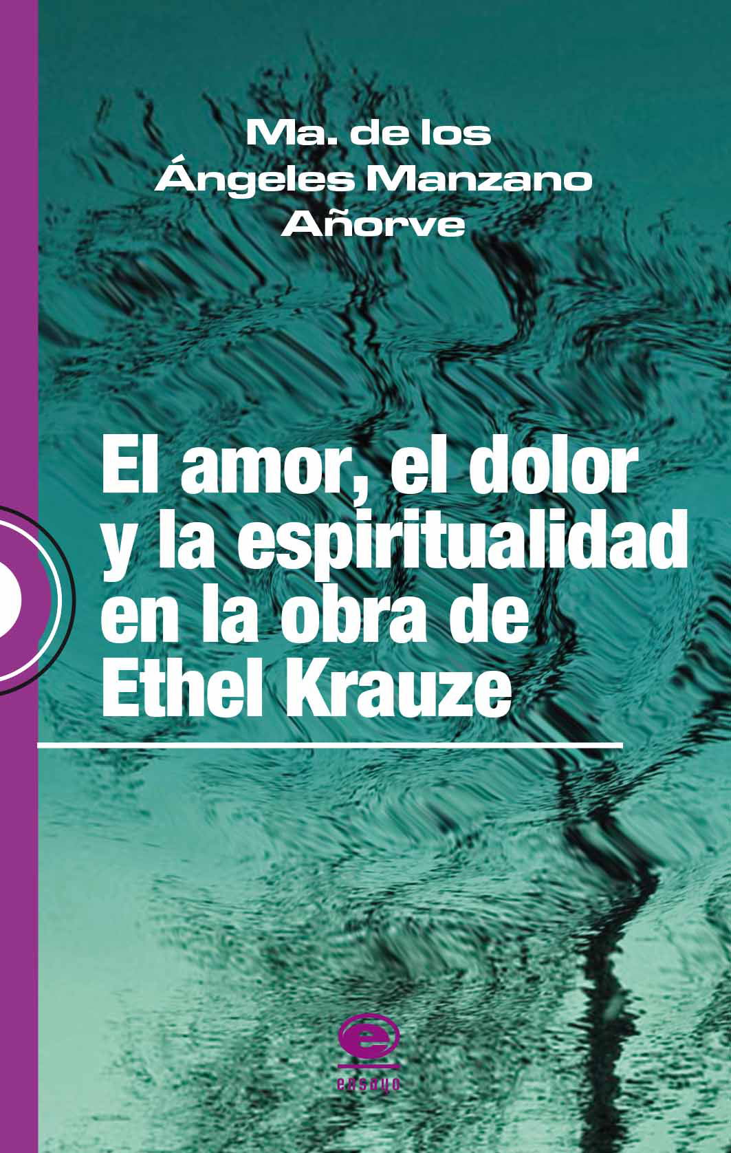 El amor, el dolor y la espiritualidad en la obra de Ethel Krauze