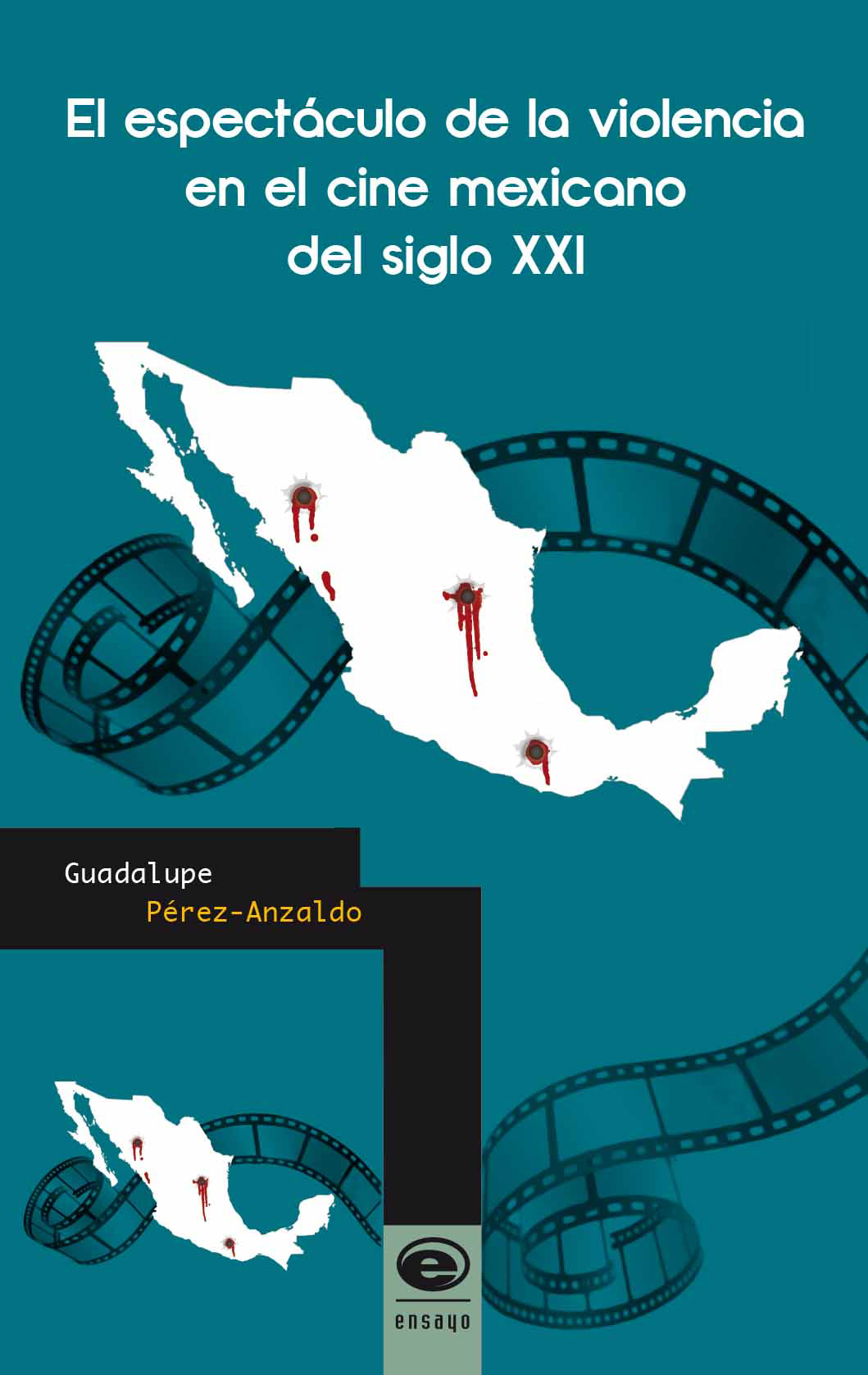 El espectáculo de la violencia en el cine mexicano del siglo XXI