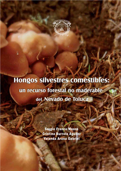 Hongos silvestres comestibles: un recurso forestal no maderable del Nevado de Toluca