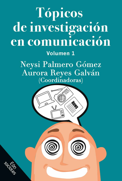 Tópicos de investigación en comunicación. Volumen 1