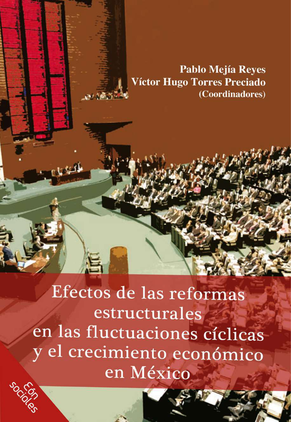 Efectos de las reformas estructurales en las fluctuaciones cíclicas y el crecimiento económico en México