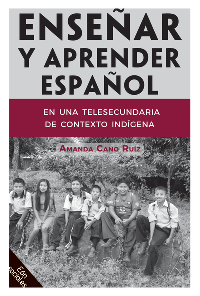 Enseñar y aprender español en una telesecundaria de contexto indígena