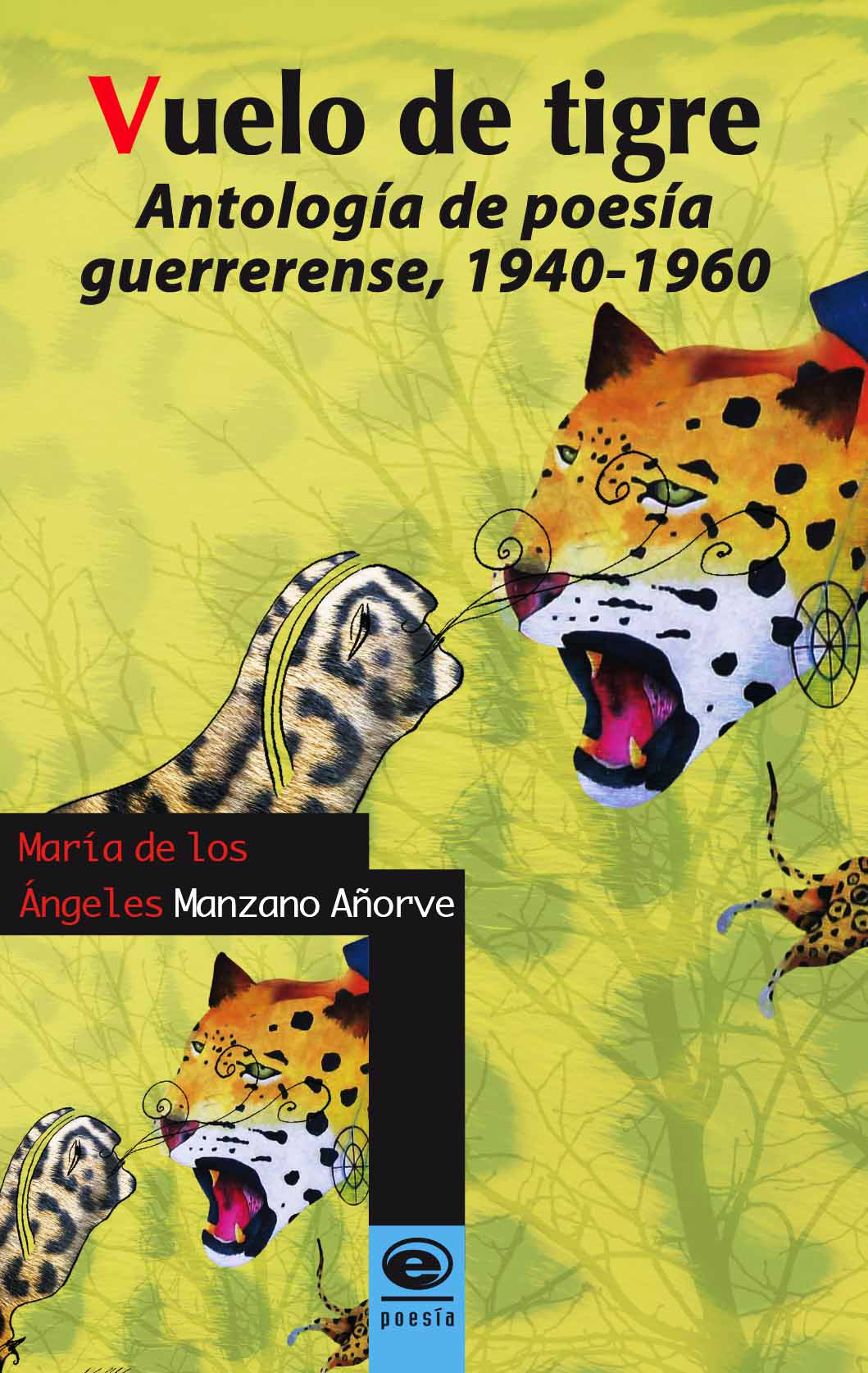 Vuelo de tigre: antología de poesía guerrerense, 1940-1960