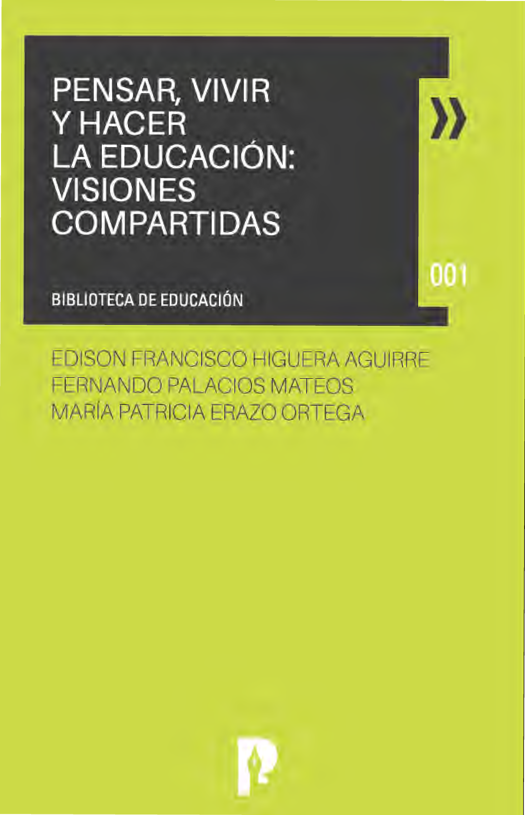Pensar, vivir y hacer la educación: visiones compartidas