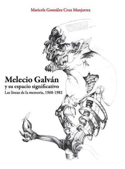 Melecio Galván y su espacio significativo: las líneas de la memoria, 1968-1982