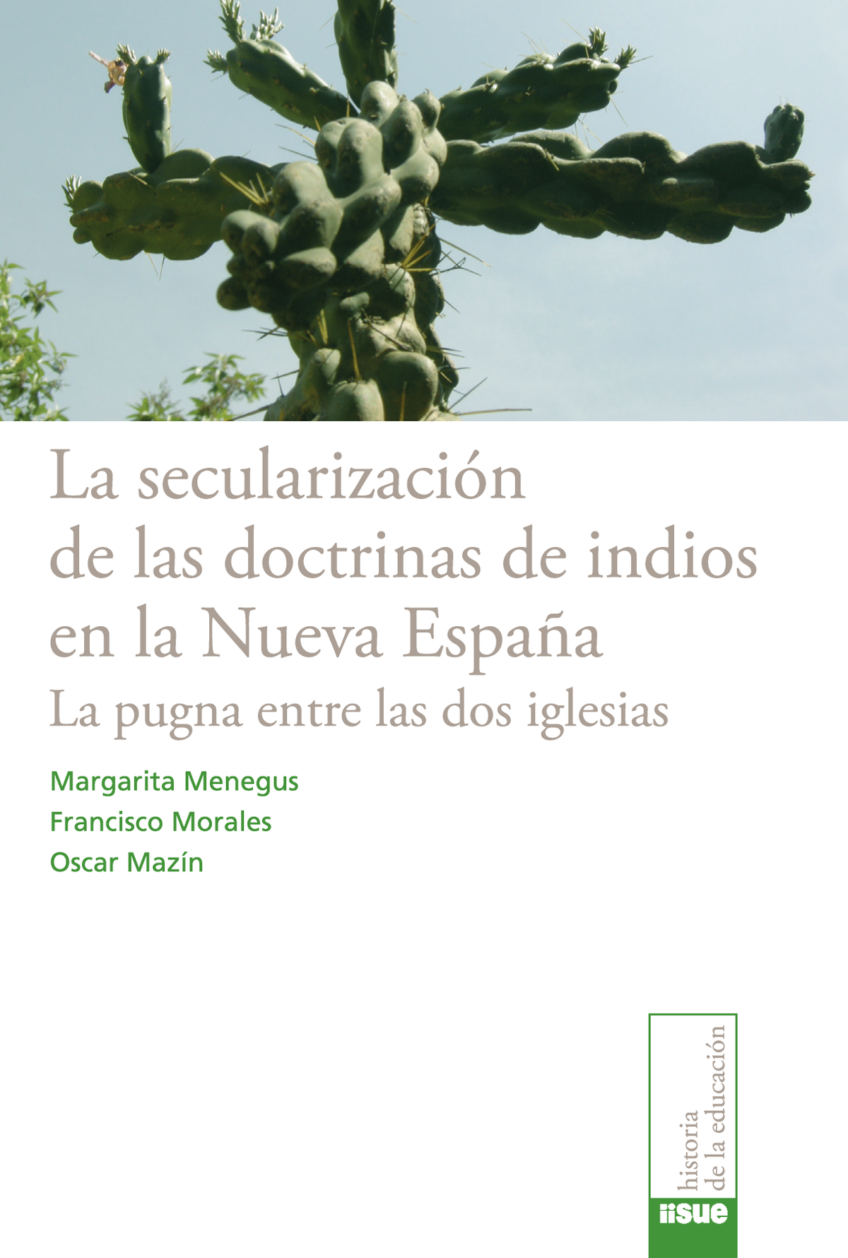 La secularización de las doctrinas de indios en la Nueva España: la pugna entre las dos iglesias