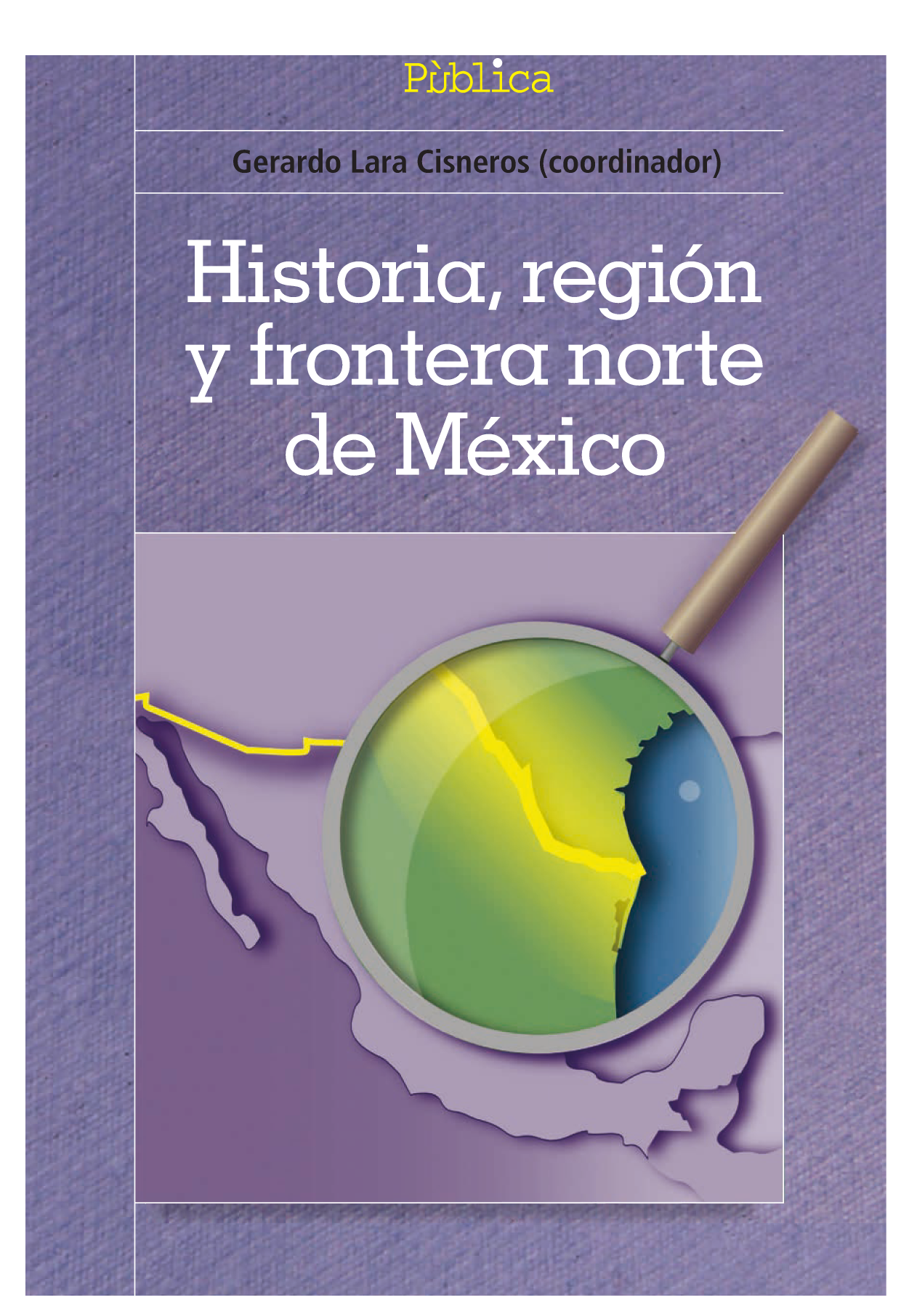 Historia, región y frontera norte de México