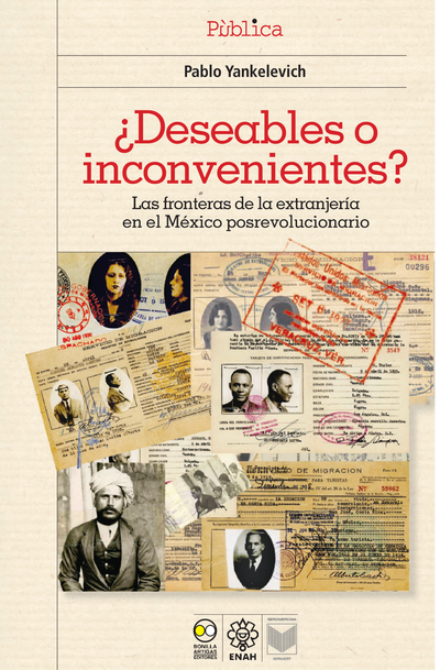¿Deseables o inconvenientes?: las fronteras de la extranjería en el México posrevolucionario