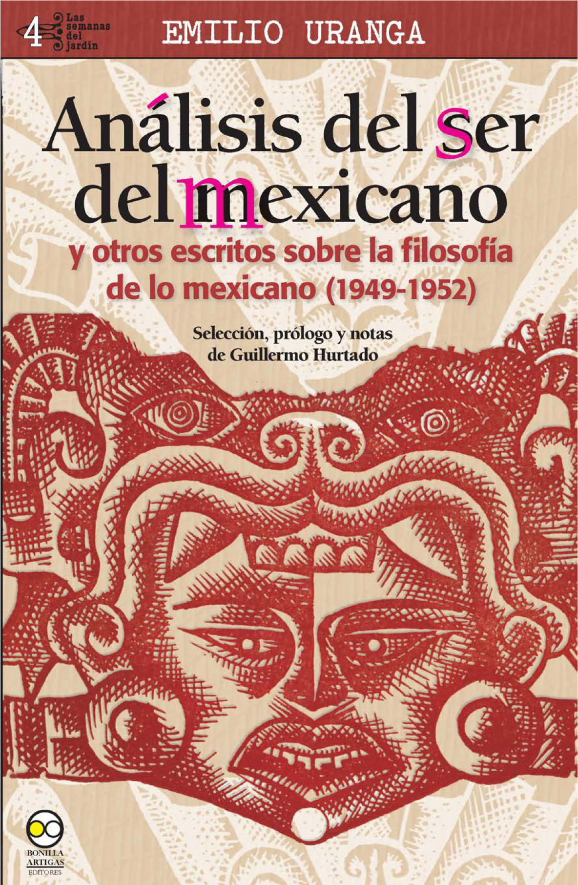 Análisis del ser del mexicano y otros escritos sobre la filosofía de lo mexicano (1949-1952)