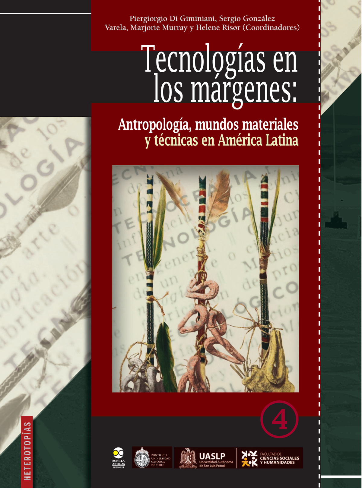 Tecnologías en los márgenes: Antropología, mundos materiales y técnicas en América Latina