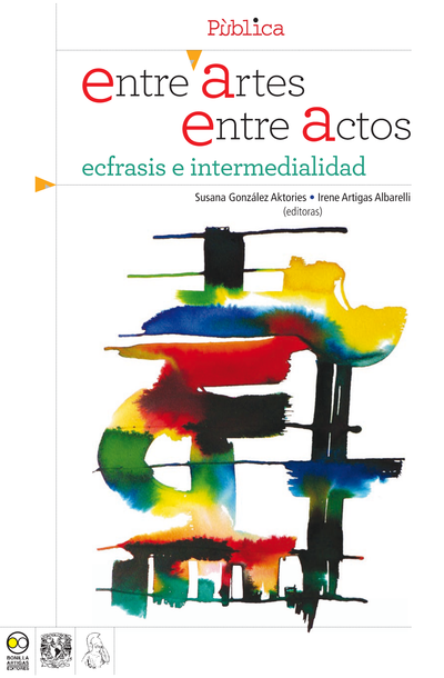 Entre artes: entre actos: ecfrasis e intermedialidad