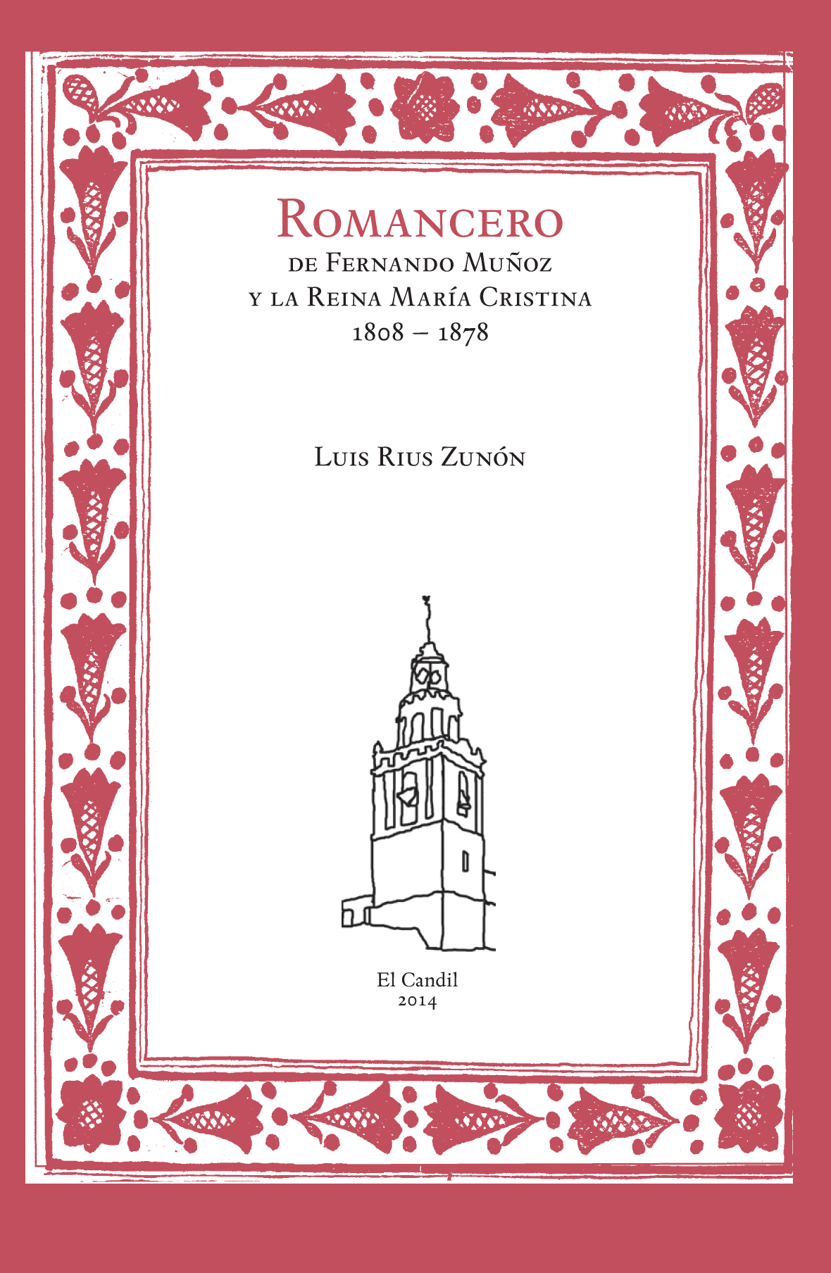 Romancero de Fernando Muñoz y la Reina María Cristina 1808-1878