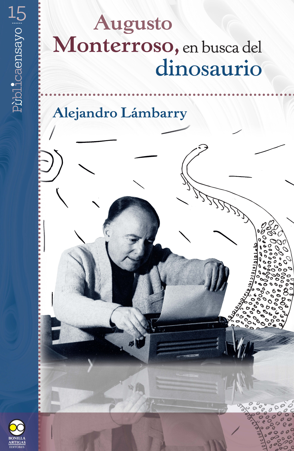 Augusto Monterroso, en busca del dinosaurio